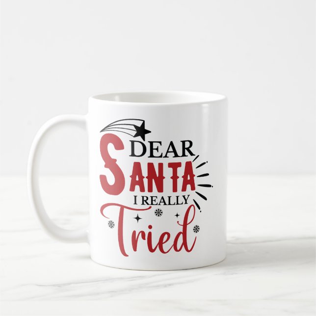 Caneca De Café Dear Santa I Really Tried Funny (Esquerda)