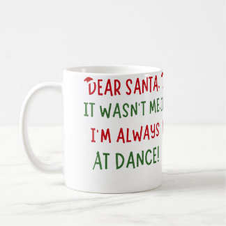 Caneca De Café Dear Santa It Wasn'T Me I'M Always At Dance Ballet