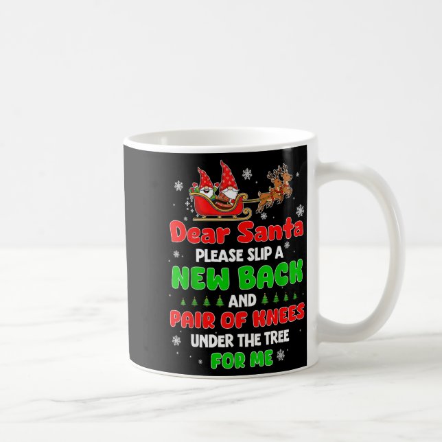 Caneca De Café Dear Santa Please Bring Me A New Back &amp; Knees  (Direita)