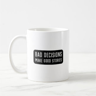 Caneca De Café Decisões ruins fazem boas histórias