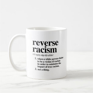 Caneca De Café Definição de Racismo Inverso