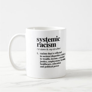 Caneca De Café Definição de Racismo Sistêmico