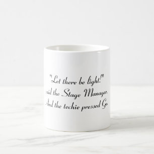 Caneca De Café "Deixe lá seja luz! "disse o gerente de palco