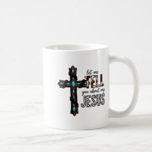 Caneca De Café Deixe-me contar sobre o meu Jesus Cristão Religios
