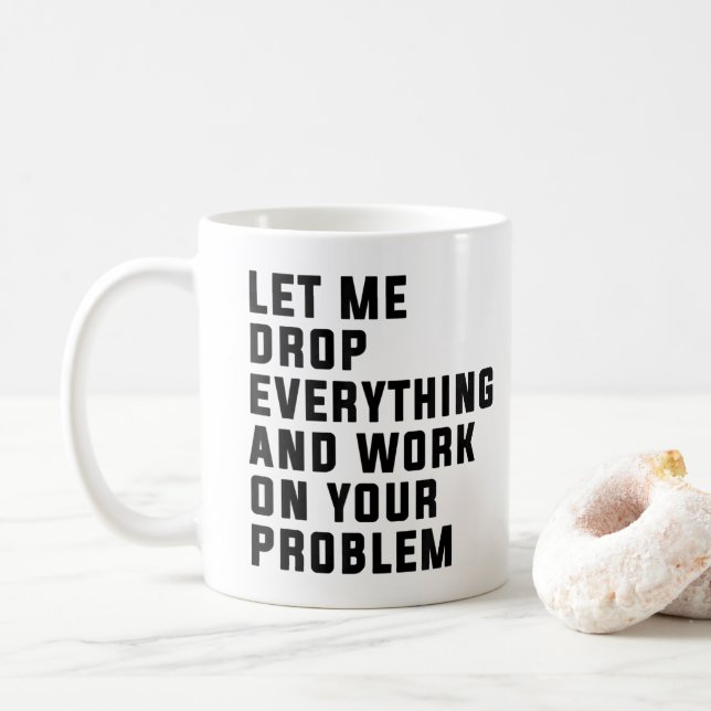 Caneca De Café Deixe-me Deixar Tudo de Lado e Trabalhar no Seu Pr (Com Donut)
