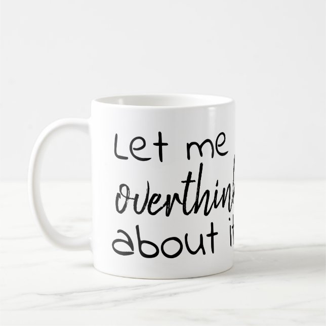 Caneca De Café deixe-me overthink sobre ele (Esquerda)