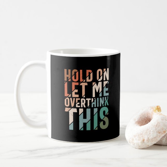 CANECA DE CAFÉ DEIXE-ME PENSAR NESTE HUMOR ENGRAÇADO (Com Donut)