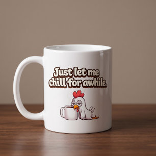Caneca De Café Deixe-me só relaxar por um momento. Frango engraça