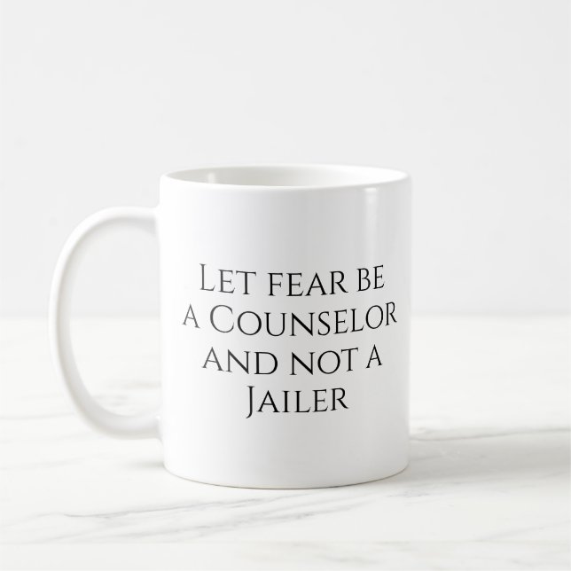 Caneca De Café Deixe o Medo ser conselheiro... (Esquerda)
