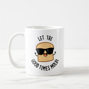 Caneca De Café Deixe os Bons Momentos Moldar Piadas Engraçadas de