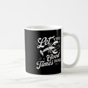 Caneca De Café Deixe os bons tempos ferver Festa de lagostim engr