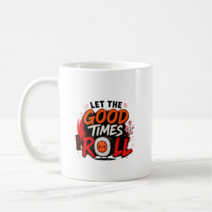 Caneca De Café Deixe os bons tempos rolar
