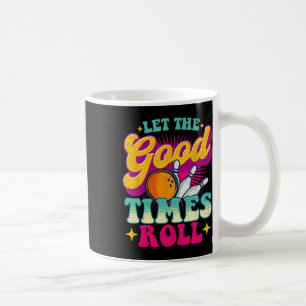 Caneca De Café Deixe Os Bons Tempos Rolarem - Boliche Bowler