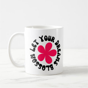 Caneca De Café Deixe seus sonhos florescerem