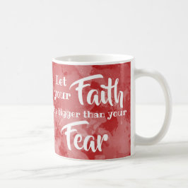 Caneca De Café Deixe sua fé ser maior do que o medo de inspiração