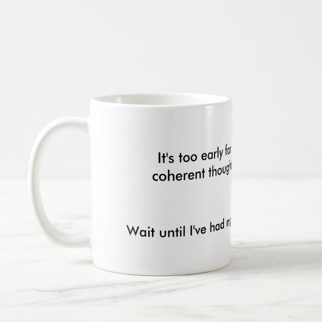 Caneca De Café Demasiado cedo, café da necessidade (Esquerda)