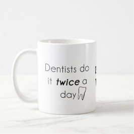 Caneca De Café Dentista!
