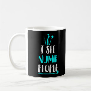 Caneca De Café Dentista Dental Vejo Pessoas Numb