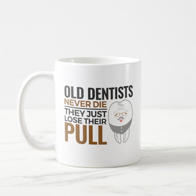 Caneca De Café Dentista Engraçado, Dentista Velho Nunca Morre Put (Esquerda)
