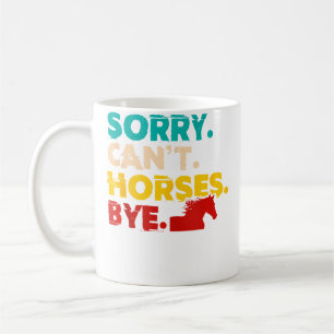 Caneca De Café Desculpe Cavalos Tchau Cavalgada Cavalo
