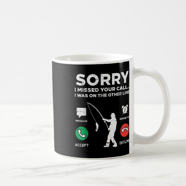 Caneca De Café Desculpe Chamada Perdida Outra Linha Pescaria Pesc (Direita)