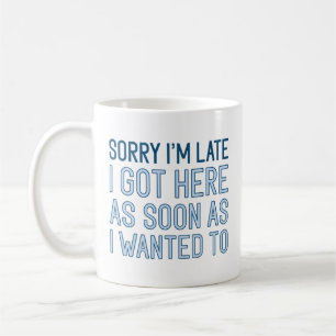 Caneca De Café Desculpe, estou atrasado
