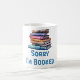 Caneca De Café Desculpe, Estou Reservado - Humor de Bibliófilo