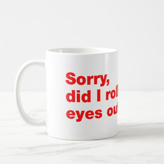 Caneca De Café Desculpe, eu arregalei os olhos em voz alta (Esquerda)