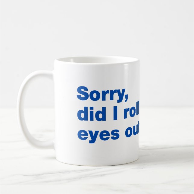 Caneca De Café Desculpe, eu arregalei os olhos em voz alta (Esquerda)