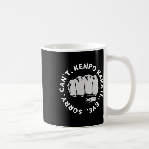 Caneca De Café Desculpe, Kenpo Karate não pode ser engraçado.