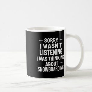 Caneca De Café Desculpe, não estava escutando que estava pensando