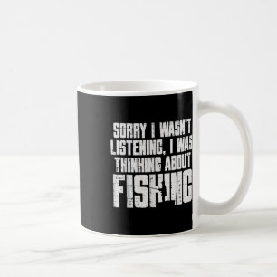 Caneca De Café Desculpe Não Estava Ouvindo Pensando Em Pesca Engr