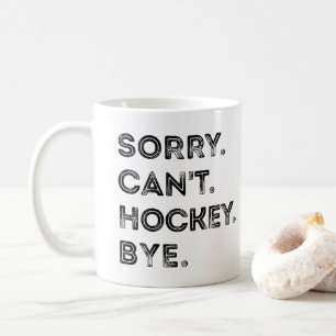 Caneca De Café Desculpe Não Pode Hóquei Tchau