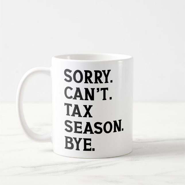 Caneca De Café Desculpe Não Posso Dizer Adeus Temporada de Impost (Esquerda)