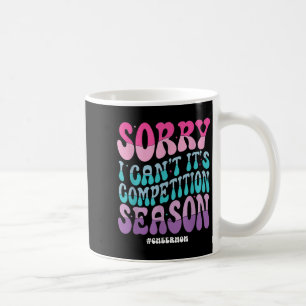 Caneca De Café Desculpe, não posso, é a temporada de competição,