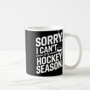 Caneca De Café Desculpe, Não Posso. É Temporada de Hóquei