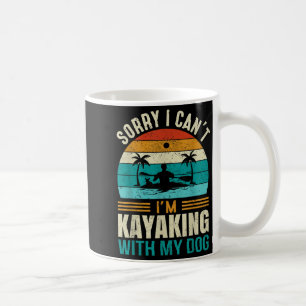 Caneca De Café Desculpe, Não Posso Estou Caiaque Com Meu Cachorro