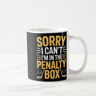 Caneca De Café Desculpe, não posso, estou na caixa de penalidade 