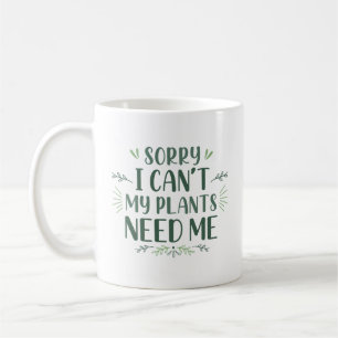 Caneca De Café Desculpe, não posso minhas plantas precisam de mim