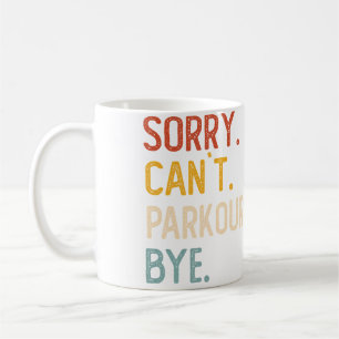 Caneca De Café Desculpe Não Posso Parkour Tchau Camisas Engraçado