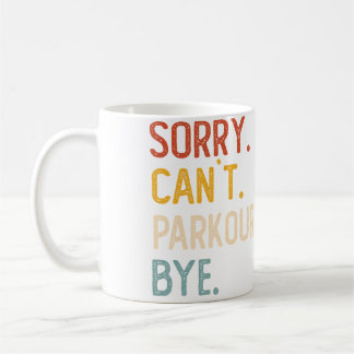 Caneca De Café Desculpe Não Posso Parkour Tchau Camisas Engraçado