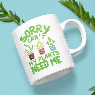 CANECA DE CAFÉ DESCULPE, NÃO POSSO QUE MINHAS PLANTAS PRECISEM DE