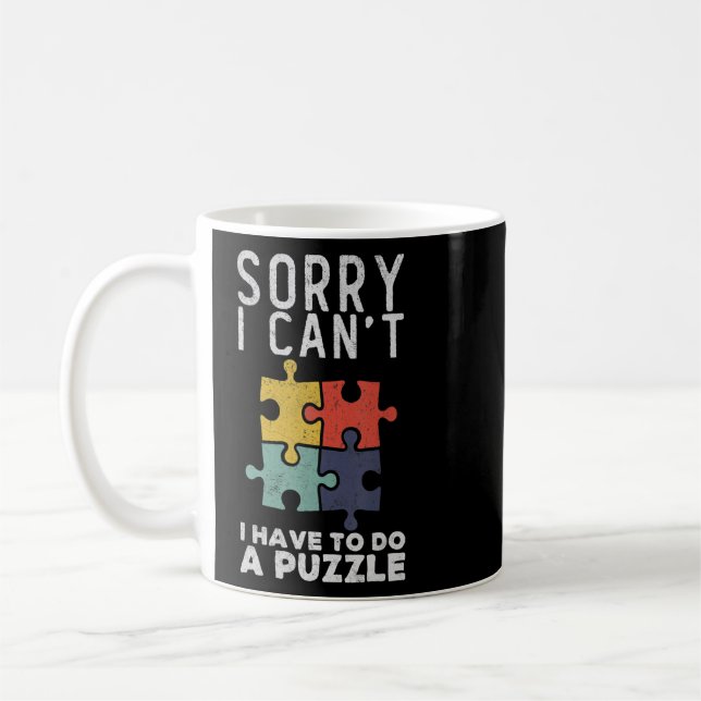 Caneca De Café Desculpe, não posso ter que fazer Quebra-cabeça Re (Esquerda)