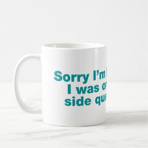 Caneca De Café Desculpe o atraso. Estava em uma missão paralela