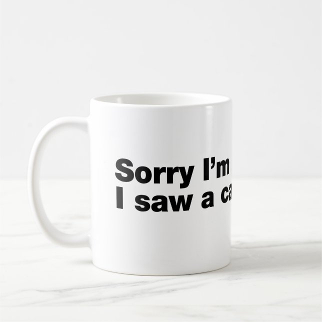 Caneca De Café Desculpe o atraso. Vi um gato (Esquerda)