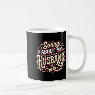 Caneca De Café Desculpe Pelo Meu Marido Piada Da Esposa Divertida