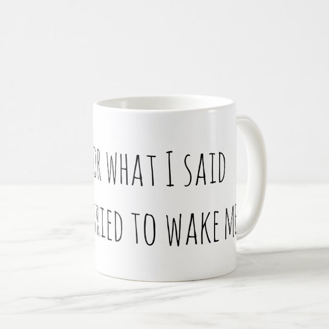 Caneca De Café Desculpe Pelo Que Eu Disse Engraçado (Frente Esquerda)