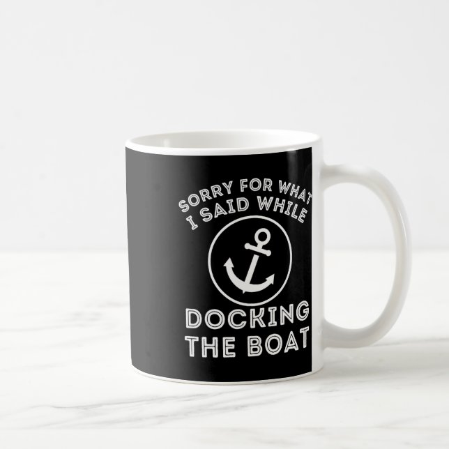 Caneca De Café Desculpe Pelo Que Eu Disse Enquanto Atracava - Cap (Direita)