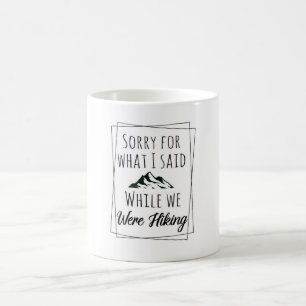 Caneca De Café Desculpe pelo que eu disse enquanto estávamos cami