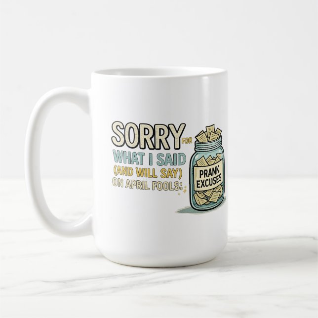 Caneca De Café Desculpe pelo que eu disse Primeiro de Abril (Esquerda)